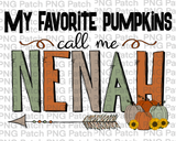 My Favorite Pumpkins Call Me Nenah, Grandma PNG Files, Fall Sublimation Design