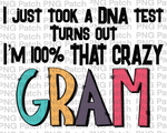 I Just Took a DNA Test Turns out I'm 100% that Crazy Gram, Grandma PNG Files, DNA Sublimation Design