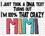 I Just Took a DNA Test Turns out I'm 100% that Crazy Mimi, Grandma PNG Files, DNA Sublimation Design