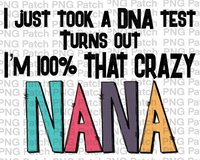 I Just Took a DNA Test Turns out I'm 100% that Crazy Nana, Grandma PNG Files, DNA Sublimation Design