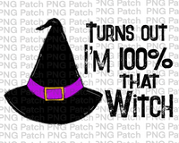 Turns out I'm 100% that Witch, Witch Hat, Coffee PNG File, Halloween Sublimation Design