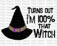 Turns out I'm 100% that Witch, Witch Hat with Leopard Print, Fall PNG File, Halloween Sublimation Design