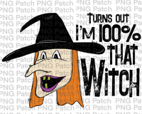 Turns out I'm 100% that Witch, Fall PNG File, Halloween Sublimation Design