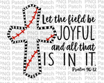 Baseball Cross, Let the Field be Joyful and All that is in it, Psalm 96:12, Baseball PNG File, Cross Sublimation Design