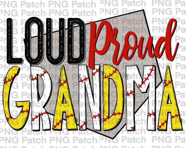 Loud Proud Grandma, With Base, Baseball and Softball PNG File, Grandma Sublimation Design