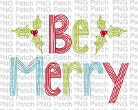 Colorful Be Merry, Christmas Sublimation Design, Holiday PNG File