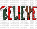 Believe, Santa Clause Hat, Antlers, Santa Belt , Christmas Sublimation Design, Holiday PNG File