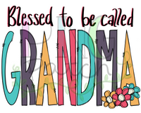 Blessed to be Called Grandma, Mother's Day PNG File, Grandma Sublimation Design