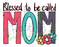 Blessed to be Called Mom