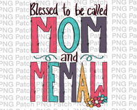 Blessed to be Called Mom and Memaw, Mother's Day PNG File, Grandma Sublimation Design