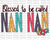 Blessed to be Called Nan Nan, Mother's Day PNG File, Grandma Sublimation Design