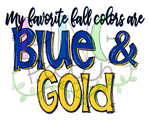 My Favorite Fall Colors are Blue and Gold, Football and Cheerleading PNG File and Sublimation Design