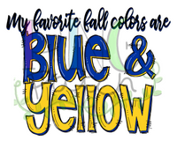 My Favorite Fall Colors ard Blue and Yellow, Football and Cheerleading PNG File and Sublimation Design