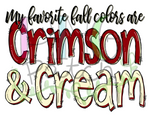 My Favorite Fall Colors are Crimson and Cream, Football and Cheerleading PNG File and Sublimation Design