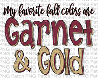 My Favorite Fall Colors are Garnet and Gold, Football and Cheerleading PNG File and Sublimation Design