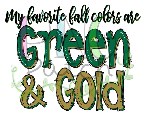 My Favorite Fall Colors are Green and Gold, Football and Cheerleading PNG File and Sublimation Design