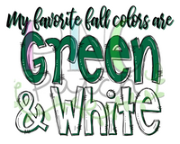 My Favorite Fall Colors are Green and White, Football and Cheerleading PNG File and Sublimation Design