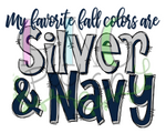 My Favorite Fall Colors ard Silver and Navy, Football and Cheerleading PNG File and Sublimation Design