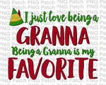 I just love being a Granna Being a Granna is my Favorite, Elf Hat, Grandma Christmas PNG Files, Holiday Sublimation Design