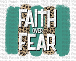 Faith Over Fear, Teal and Leopard Print Background, Inspirational Saying PNG File, Hope Sublimation Design