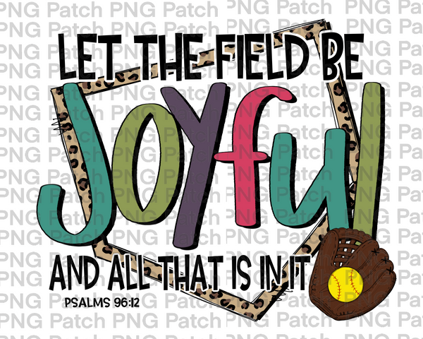 Let the Field be Joyful and All that is in it, Psalms 96:12, Softball PNG File, Sublimation Design, Leopard Print