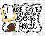 I just Can't Hide my Bear Pride, Football Black and White Frame, Sports PNG File, Football Sublimation Design