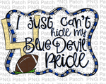 I just Can't Hide my Blue Devil Pride, Football Royal Blue and Black Frame, Sports PNG File, Football Sublimation Design