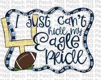 I just Can't Hide my Eagle Pride, Football Navy and Columbia Frame, Sports PNG File, Football Sublimation Design