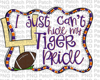 I just Can't Hide my Tiger Pride, Football Purple and Orange Frame, Sports PNG File, Football Sublimation Design