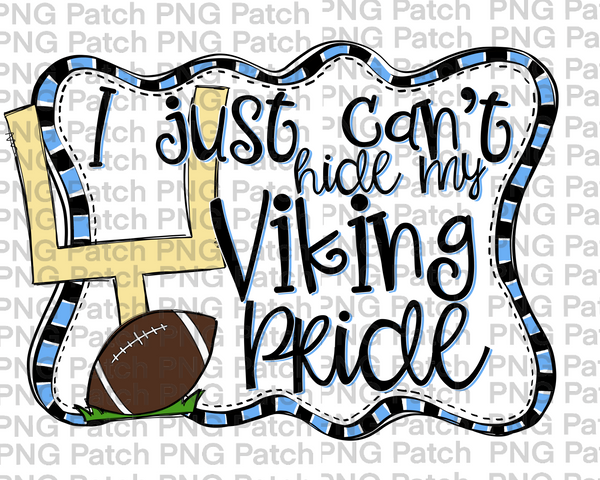 I just Can't Hide my Viking Pride, Football Carolina Blue and Black Frame, Sports PNG File, Football Sublimation Design