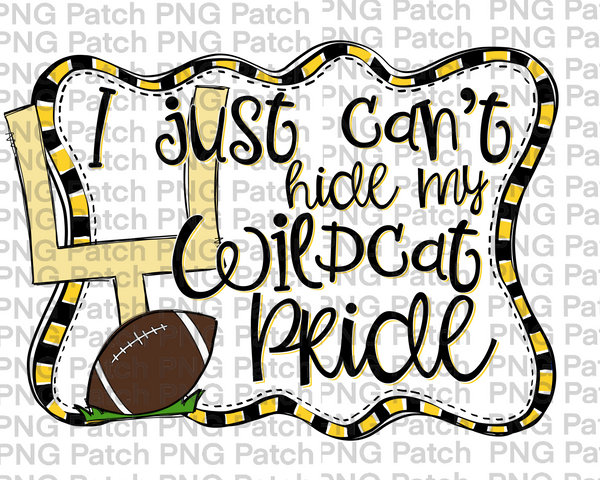 I just Can't Hide my Wildcat Pride, Football Black and Yellow Gold Frame, Sports PNG File, Football Sublimation Design