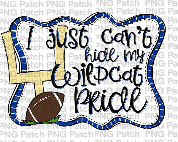 I just Can't Hide my Wildcat Pride, Football Royal Blue and White Frame, Sports PNG File, Football Sublimation Design