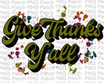 Give Thanks Y'all, Colorful Splatter, Thanksgiving Sublimation Design, Thankful PNG File