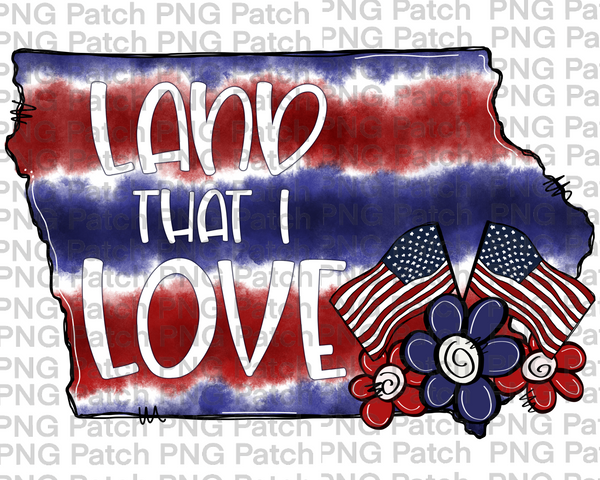 Land that I Love, Iowa, Red, White, Blue Tie Dye, Memorial Day PNG File, Fourth of July Sublimation Design, USA Flags