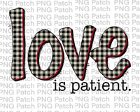 Love is Patient. White Buffalo Plaid Letters , Valentine's Day PNG File, Love Sublimation Design Offset