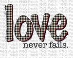 Love Never Fails. White Buffalo Plaid Letters , Valentine's Day PNG File, Love Sublimation Design Offset