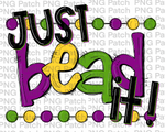 Mardi Gras, Just Bead It, Mardi Gras PNG File, Holiday Sublimation Design