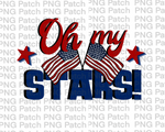 Oh My Stars! With USA Flags, Memorial Day PNG File, Fourth of July Sublimation Design