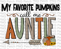 My Favorite Pumpkins Call Me Auntie, Grandma PNG Files, Fall Sublimation Design