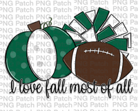 I love Fall Most of All, Pumpkin, Pom Poms, Football, Green and White, Fall PNG File, Football Sublimation Design