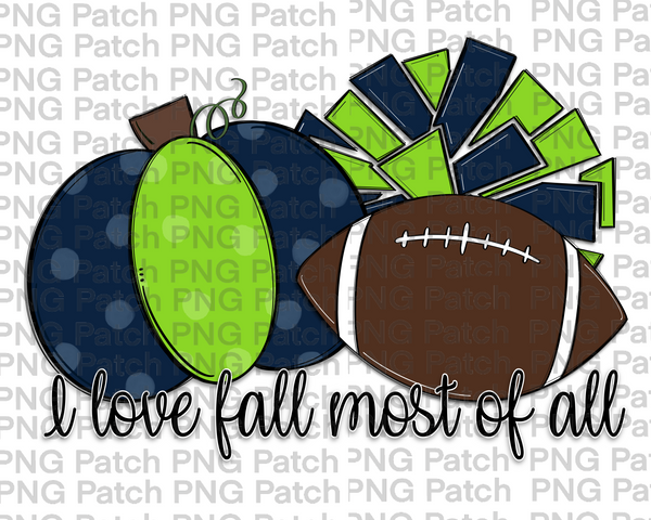 I love Fall Most of All, Pumpkin, Pom Poms, Football, Navy and Lime, Fall PNG File, Football Sublimation Design