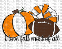 I love Fall Most of All, Pumpkin, Pom Poms, Football, Orange and White, Fall PNG File, Football Sublimation Design