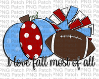 I love Fall Most of All, Pumpkin, Pom Poms, Football, Red and Columbia, Fall PNG File, Football Sublimation Design