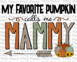 My Favorite Pumpkin Calls Me Mammy Grandma PNG Files, Fall Sublimation Design