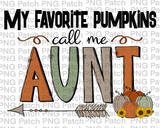 My Favorite Pumpkins Call Me Aunt, Grandma PNG Files, Fall Sublimation Design