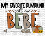 My Favorite Pumpkins Call Me Bebe Grandma PNG Files, Fall Sublimation Design