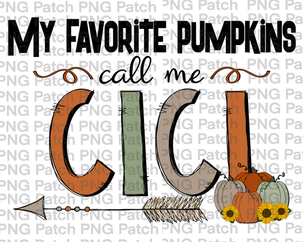 My Favorite Pumpkins Call Me Cici, Grandma PNG Files, Fall Sublimation Design