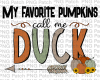 My Favorite Pumpkins Call Me Duck, Grandma PNG Files, Fall Sublimation Design