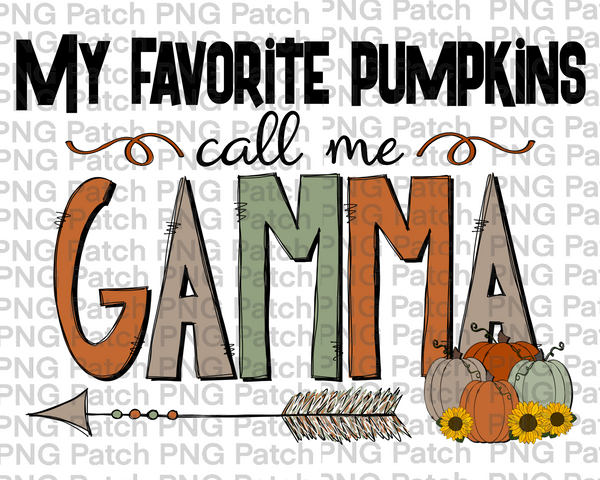 My Favorite Pumpkins Call Me Gamma, Grandma PNG Files, Fall Sublimation Design