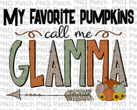 My Favorite Pumpkins Call Me Glamma, Grandma PNG Files, Fall Sublimation Design